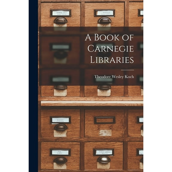 A Book of Carnegie Libraries, (Paperback)