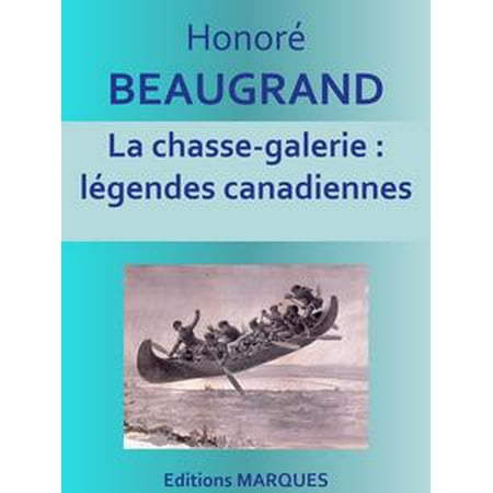 La chasse-galerie : légendes canadiennes - eBook