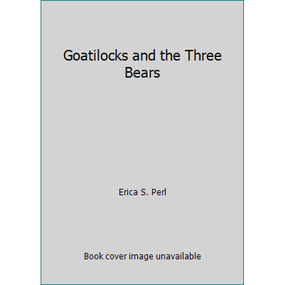 Pre-Owned Goatilocks and the Three Bears (Paperback) 0545829518 9780545829519