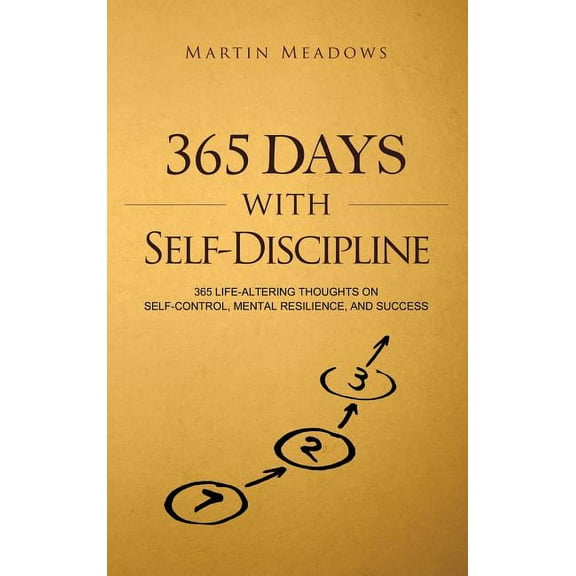 Simple Self-Discipline: 365 Days With Self-Discipline: 365 Life-Altering Thoughts on Self-Control, Mental Resilience, and Success, Book 5, (Hardcover)