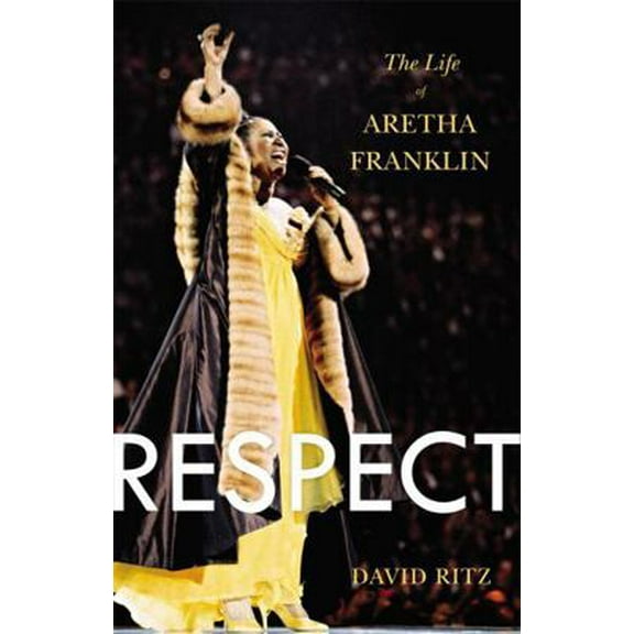 Pre-Owned Respect: The Life of Aretha Franklin (Paperback) 0316196819 9780316196819