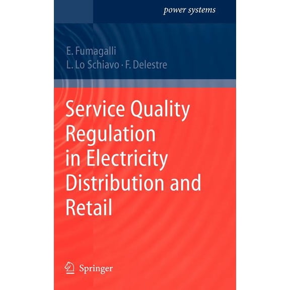 Power Systems Service Quality Regulation in Electricity Distribution and Retail, (Hardcover)