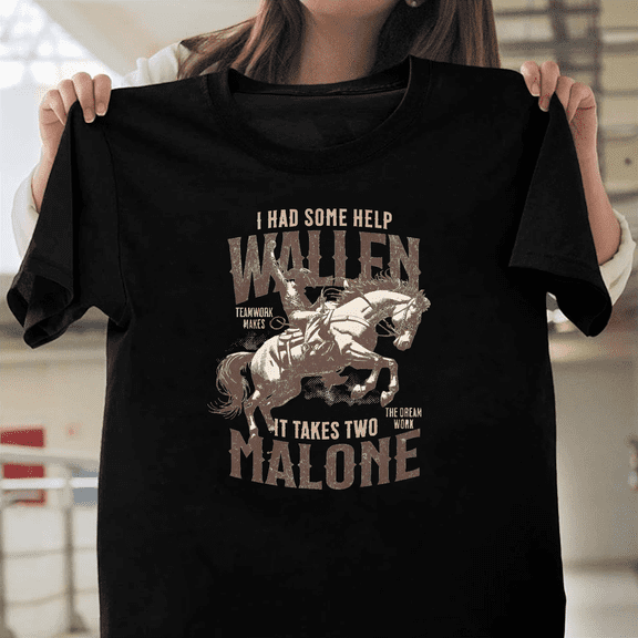 I Had Some Help Wallen And Malone Country Music Graphic Tee Cowboy Art V50610 Unisex T-Shirt, Size Up to 5XL