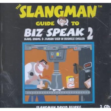 The Slangman Guide To Biz Speak 2 Slang Idioms Amp Jargon