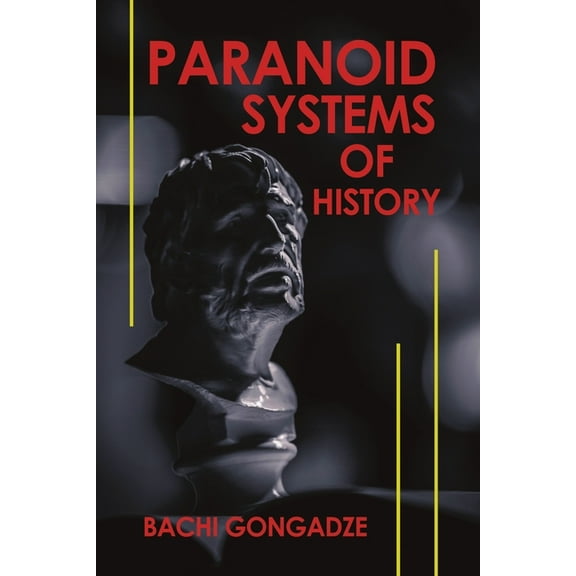 Paranoid Systems of History, (Paperback)