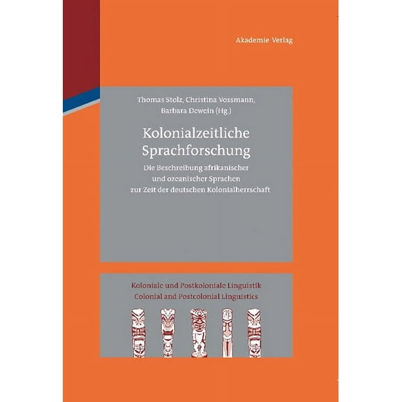 Koloniale Und Postkoloniale Linguistik / Kolonialzeitliche Sprachforschung, Book 1, (Hardcover)