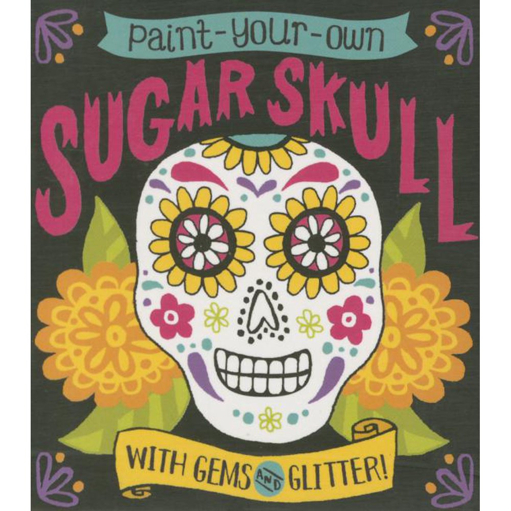 Paint-Your-Own Sugar Skull : With Gems and Glitter! - Walmart.com