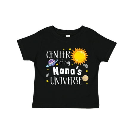 

Inktastic Center of My Nana s Universe Gift Toddler Boy or Toddler Girl T-Shirt