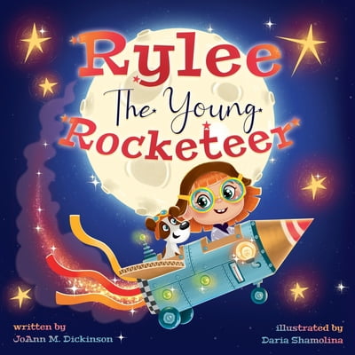 Pre-Owned Rylee The Young Rocketeer: A Kids Book About Imagination and Following Your Dreams (Paperback) 1737804158 9781737804154
