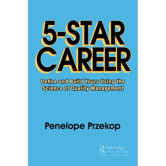 5-Star Career: Define and Build Yours Using the Science of Quality Management, (Paperback)