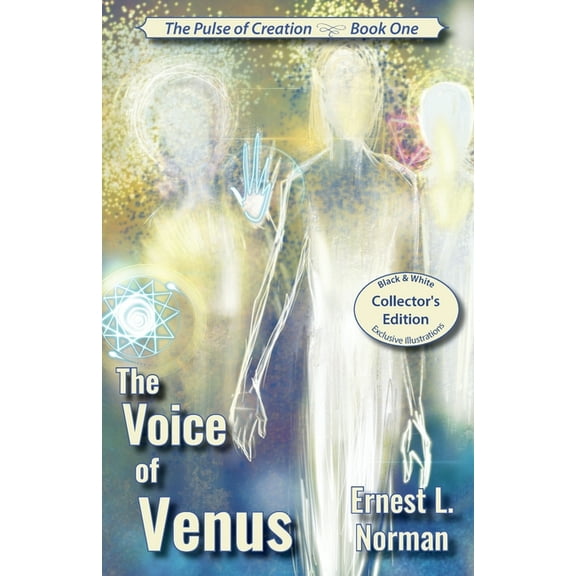 The Pulse of Creation The Voice of Venus: Collector's Edition, Book ONE, (Paperback)