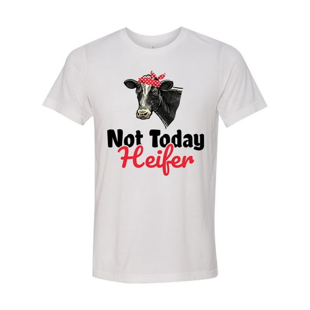 Unisex Adult Fit Cow Funny Not Today Heifer Short Sleeve T-shirt-White ...