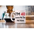 thumbnail image 5 of 40th Birthday Gifts for Women, Funny 40 Year Old Gift Coffee Mug, 1981 40th Birthday Mugs for Her, Mom, Aunt, Wife, Sister, Grandma, Friend, 11 oz Tea Cup I''m 40 Leave Me The Hell Alone, 5 of 6