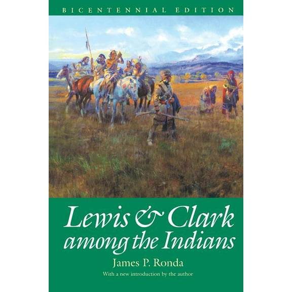 Lewis & Clark Expedition Lewis and Clark among the Indians (Bicentennial Edition), (Paperback)
