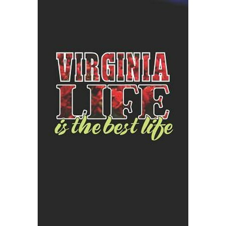 Virginia Life Is The Best Life: First Name Funny Sayings Personalized Customized Names Women Girl Mother's day Gift Notebook Journal (Best Saying Of The Day)