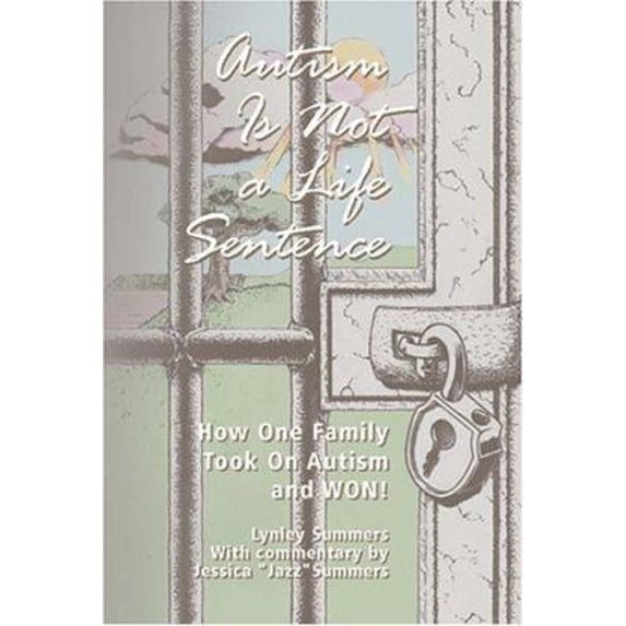 Pre-Owned Autism Is Not a Life Sentence: How One Family Took on Autism And Won! (Paperback) 1931282889 9781931282888