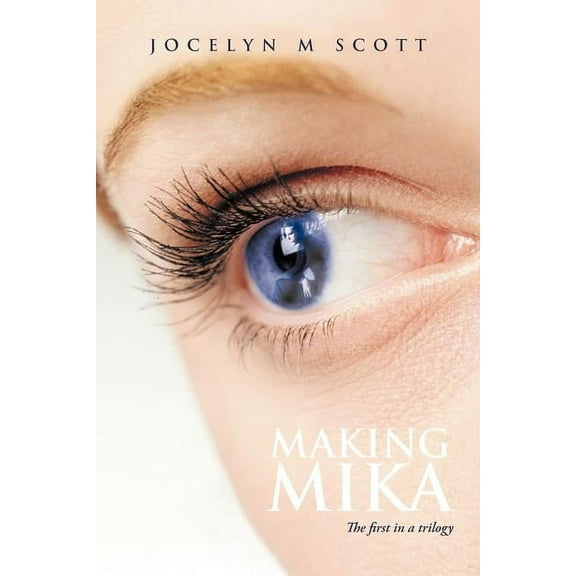 Making Mika: The First in a Trilogy