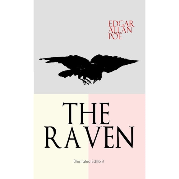 THE RAVEN (Illustrated Edition): Including Essays about the Poem & Biography of Edgar Allan Poe, (Paperback)