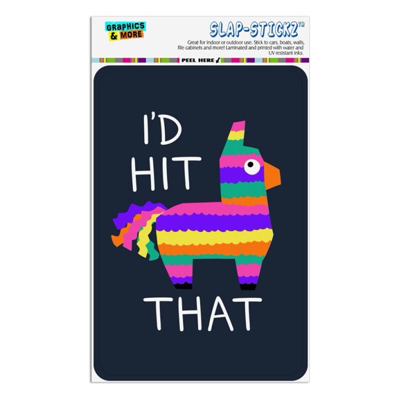 I'd Hit That Pinata Funny Home Business Office Sign - Window Sticker - 4" x 6" (10.2cm x 15.2cm)
