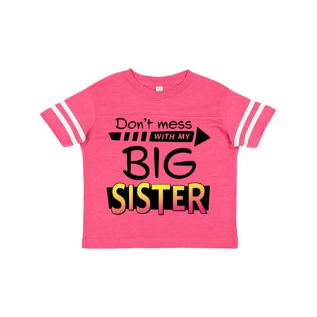 

Inktastic Don t Mess with my Big Sister Gift Toddler Boy or Toddler Girl T-Shirt