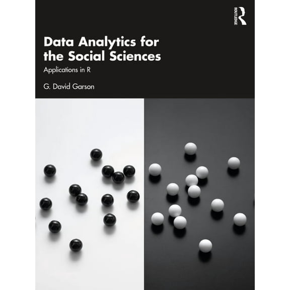 Data Analytics for the Social Sciences: Applications in R, (Paperback)