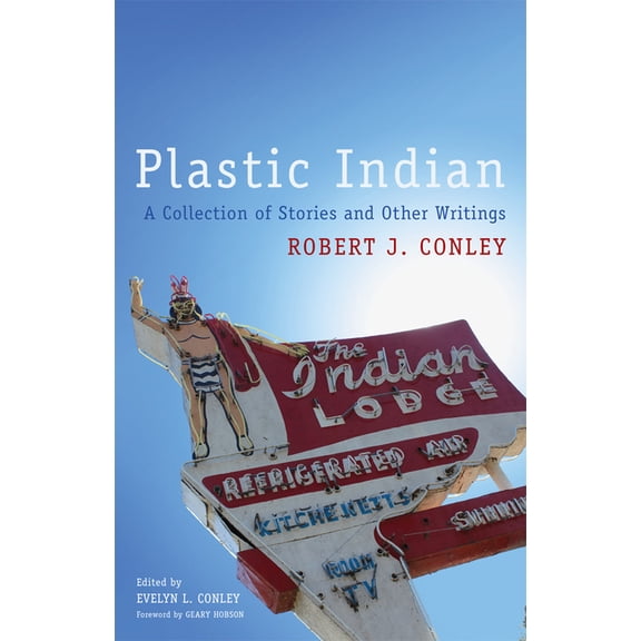 American Indian Literature and Critical Plastic Indian: A Collection of Stories and Other Writings Volume 71, Book 71, (Paperback)