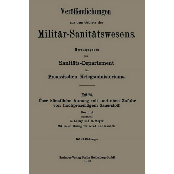Veröffentlichungen Aus Dem Gebiete Des M Ãber Künstliche Atmung Mit Und Ohne Zufuhr Von Hochprozentigem Sauerstoff: Bericht, (Paperback)