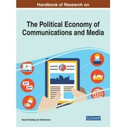 Handbook of Research on the Political Economy of Communications and Media (Hardcover)