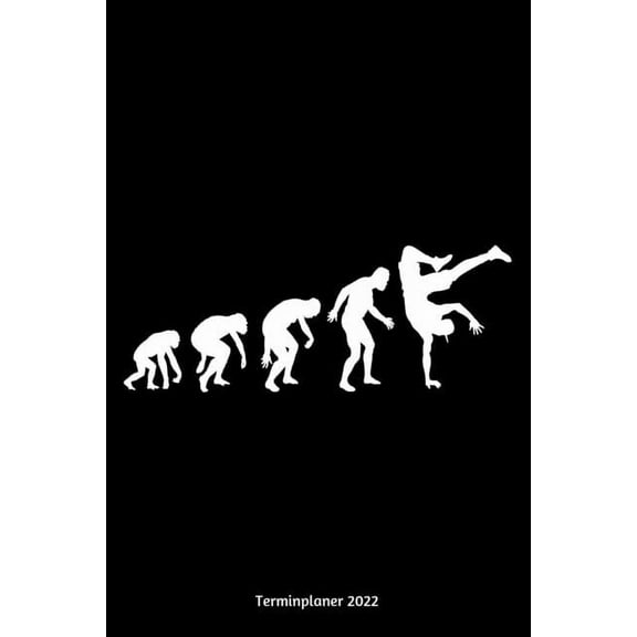 Terminplaner 2022: Breakdance Design Jahresplaner und Kalender von Januar bis Dezember 2022 mit Ferien, Feiertagen und Monatsübersicht - Organizer und Zeitplaner für 1 Jahr (Paperback)