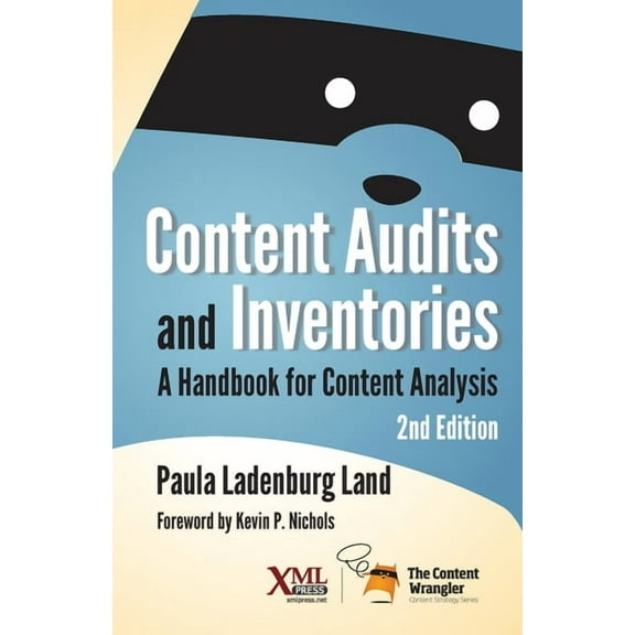 Content Audits and Inventories: A Handbook for Content Analysis -- Paula Ladenburg Land