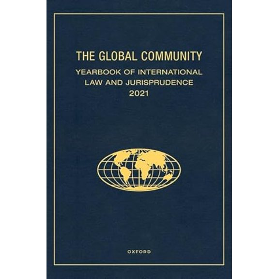 Pre-Owned The Global Community Yearbook of International Law and Jurisprudence 2021 (GLOBAL COMMUNITY YEARBOOK OF INTL LAW), 9780197659083, 019765908X, Hardcover,