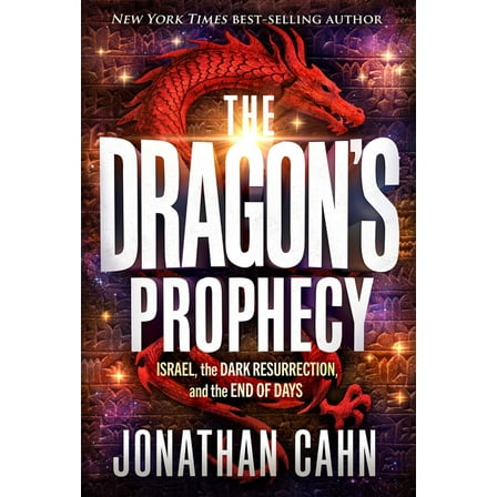 The Dragon's Prophecy: Israel, the Dark Resurrection, and the End of Days (Hardcover)