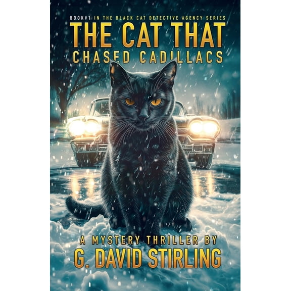 Black Cat Detective Agency The Cat That Chased Cadillacs: Book 1 in the Black Cat Detective Agency series, Book 1, (Paperback)