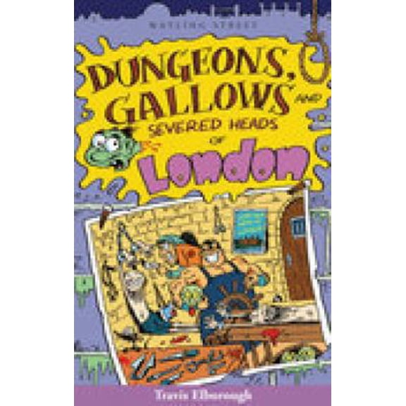 Pre-Owned Dungeons, Gallows and Severed Heads of London (Of London series) (Paperback) 1904153038 9781904153030