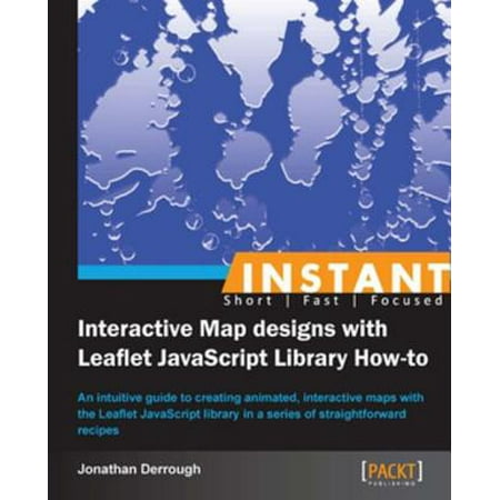 Instant Interactive Map Designs with Leaflet JavaScript Library How-to -