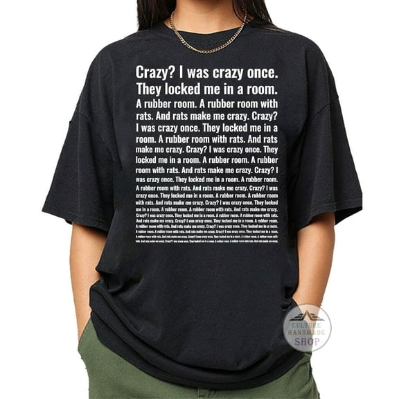 Crazy I Was Crazy Once Meme t-shirt