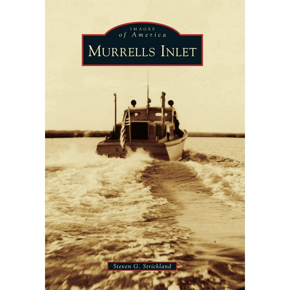 Pre-Owned Images of America (Arcadia Publishing): Murrells Inlet (Paperback)