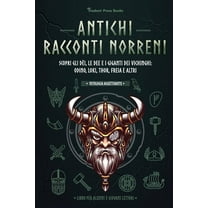 Mitologia Accattivante Antichi racconti nordici: Scopri gli dèi, le dee e i giganti dei vichinghi: Odino, Loki, Thor, Freia e altri (Libro per , Book 3, (Paperback)