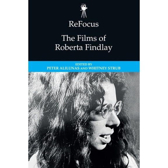 Refocus: The American Directors Refocus: The Films of Roberta Findlay, (Hardcover)