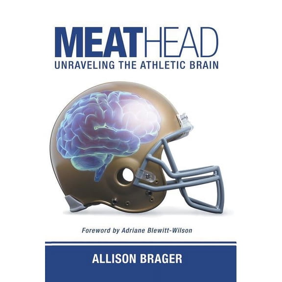 Meathead: Unraveling the Athletic Brain (Hardcover)