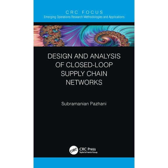 Emerging Operations Research Methodologi Design and Analysis of Closed-Loop Supply Chain Networks, (Hardcover)