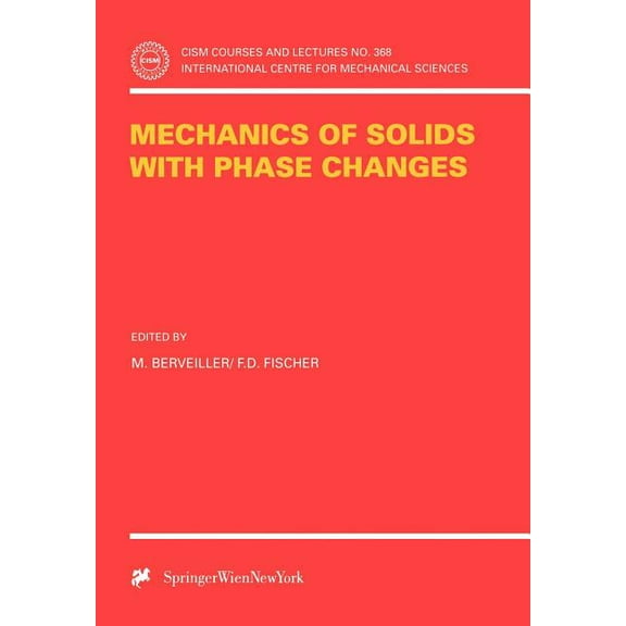 CISM International Centre for Mechanical Mechanics of Solids with Phase Changes, Book 368, (Paperback)