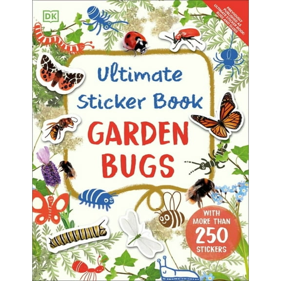 Ultimate Sticker Book Ultimate Sticker Book Garden Bugs: New Edition with More Than 250 Stickers, (Paperback)