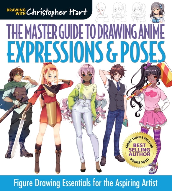 Master Guide to Drawing Anime: The Master Guide to Drawing Anime:  Expressions & Poses : Figure Drawing Essentials for the Aspiring Artist  Volume 6 (Paperback) 