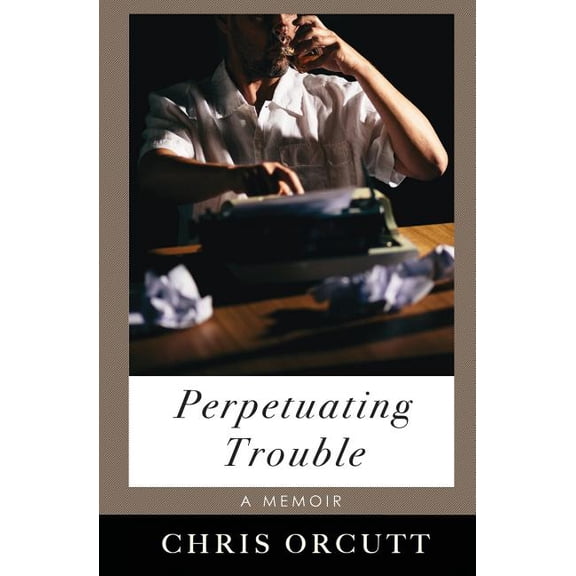 Perpetuating Trouble, (Paperback)