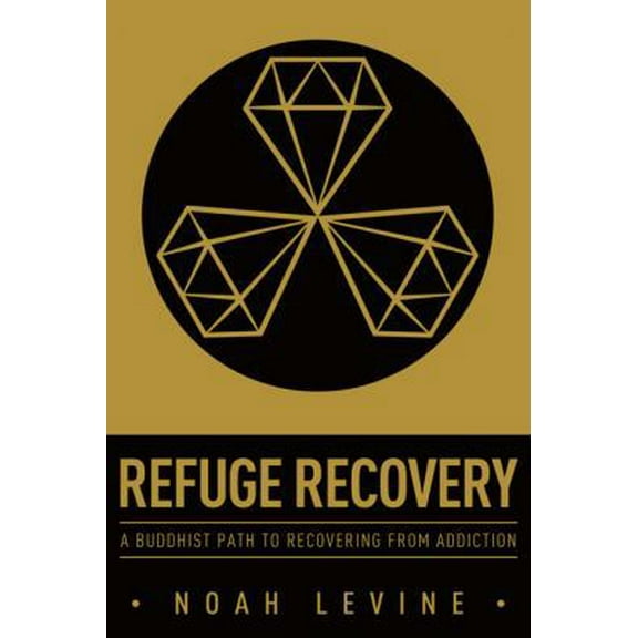 Pre-Owned Refuge Recovery: A Buddhist Path to Recovering from Addiction (Paperback) 0062122843 9780062122841
