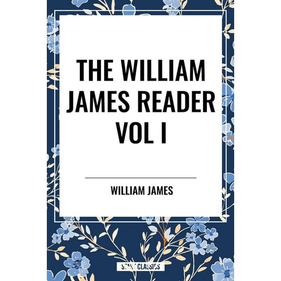 William James Reader Vol I, (Hardcover)