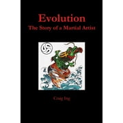 Evolution: The Story of a Martial Artist (Paperback)