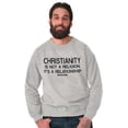 thumbnail image 5 of Christianity Is Not A Religion Sweatshirt for Men or Women Brisco Brands S, 5 of 6