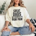 thumbnail image 2 of Great Dads Get Promoted To Paw Paw, Ivory Comfort Colors T-Shirt, Large, 2 of 3